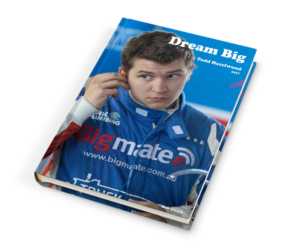 Dream Big is a Hard Cover 304 page book about Todd Hazelwood’s 2017 Super 2 Championship.